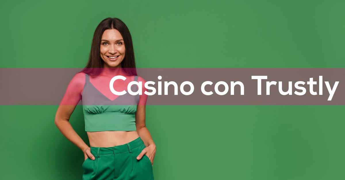 Trustly Casinos